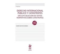 Derecho Internacional Público y Catástrofes 2ª Edición (Manuales)