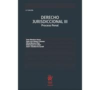 Derecho Jurisdiccional III Proceso Penal 27ª edición 2019: proceso penal, 27 edición (Manuales de Derecho Procesal)
