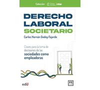 Derecho laboral societario: Claves para la toma de decisiones de las sociedades empleadores