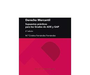 Derecho Mercantil: Supuestos prácticos para los Grados de ADE y GAP (SIN COLECCION)