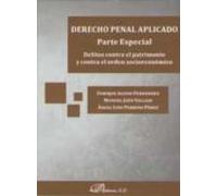 Derecho penal aplicado. Parte especial. Delitos contra el patrimonio y contra el orden socioeconómico