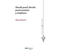 Derecho penal, Derecho penal económico y compliance: Artículos de dos décadas (Derecho Penal y Criminología)