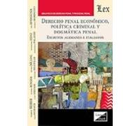 Derecho Penal Economico Politica Criminal Y Dogmatica Penal