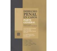Derecho Penal En Casos. Parte General. Introducción Teoría Jurídica De