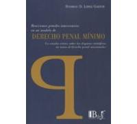 Derecho Penal Mínimo. Reacciones Penales Innecesarias En Un Model O De
