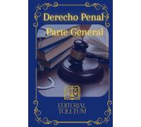 Derecho Penal Parte General (EDITORIAL TOLETUM)