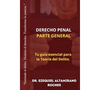 Derecho Penal: Parte General (Sistema Penal Mexicano: Teoría, Juicio y Prueba)