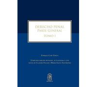 Derecho Penal: Parte General. Tomo I. Undécima edición revisada, actualizada y con notas de Claudio Feller y María Elena Santibáñez