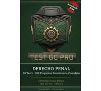 Derecho Penal - Tema 8 - Guardia Civil Escala Básica: 10 Tests • 200 Preguntas Tipo Test • Solucionario Completo con Texto Literal BOE (Test Guardia Civil 2026 - Colección Completa Escala Básica)