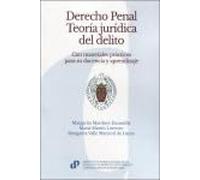 DERECHO PENAL. TEORIA JURIDICA DEL DELITO.