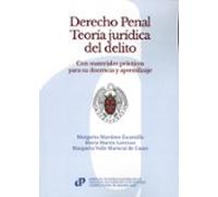 Derecho Penal. Teoría Jurídica Del Delito. Con Materiales Prácticos Para Su Docencia Y Aprendizaje