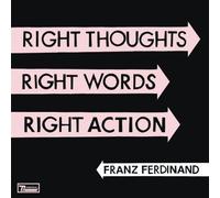 Franz Ferdinand - Right Thoughts, Right Words, Right Action (Vinilo)