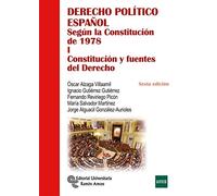 Derecho Político Español. Tomo I: Según la Constitución de 1978. Tomo I: Constitución y Fuentes del Derecho (Libro Técnico)