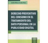 Derecho Preventivo Del Consumo En El Tratamiento Del Dato Personal En