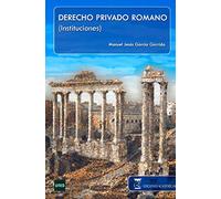DERECHO PRIVADO ROMANO INSTITUCIONES