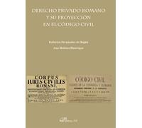 Derecho Privado Romano Y Su Proyección En El Código Civil