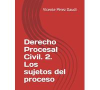 Derecho Procesal Civil. 2. Los sujetos del proceso
