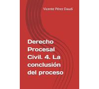Derecho Procesal Civil. 4. La conclusión del proceso