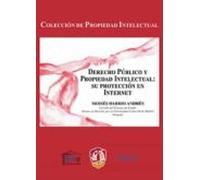 Derecho Público Y Propiedad Intelectual: Su Protección En Interne T