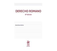 Derecho Romano 6ª Edición (Manuales de Derecho Canónico, Romano e Historia del Derecho)
