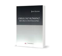 Derecho Romano. Historia e Instituciones