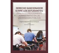 Derecho sancionador sobre los estudiantes: principios y procedimiento administrativo en las universidades públicas (monografico)