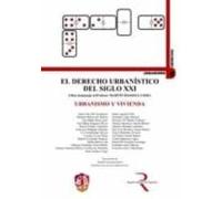 Derecho Urbanistico Del Siglo Xxi. Urbanismo Y Vivienda (homenaje Al P
