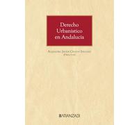 Derecho Urbanístico en Andalucía (Gran Tratado)