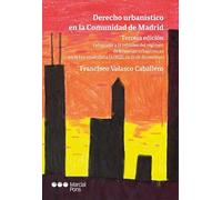 Derecho urbanístico en la Comunidad de Madrid 3ª ed.: Adaptada a la reforma del régimen de licencias urbanísticas en la Ley madrileña 11/2022, de 21 de diciembre (Comentarios y Estudios Jurídicos)