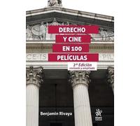 Derecho y Cine en 100 películas. 2ª edición revisada y ampliada (Cine y Derecho)