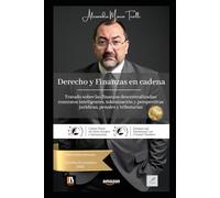 Derecho y Finanzas en cadena: Tratado sobre las finanzas descentralizadas: contratos inteligentes, tokenización y perspectivas jurídicas, penales y tributarias