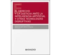 Derecho Y La Justicia Ante La Inteligencia Artificial Y Otra Tecnologí