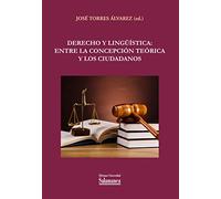 Derecho y lingüística: entre la concepción teórica y los ciudadanos: 92 (Estudios jurídicos)