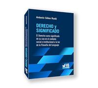 Derecho y Significado: El Derecho como significado de su uso en el contexto social e institucional a la luz de la Filosofía del Lenguaje