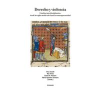 Derecho y violencia. Estudios interdisciplinarios, desde los siglos medievales hasta la contemporaneidad: 150 (Calos III. Historia del Derecho)