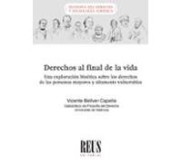 Derechos al final de la vida. Una exploración bioética sobre los derechos de las personas mayores y altamente vulnerables