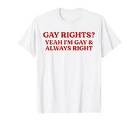 Derechos de los homosexuales: Sí, Soy Gay y Siempre Tengo la razón Cita Divertida sobre el Orgullo Camiseta