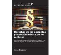 Derechos de los pacientes y atención médica de los reclusos: Representado mediante la distinción con respecto a las personas alojadas en virtud de la Ley de Alojamiento