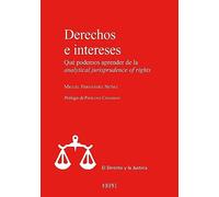 Derechos e intereses: Qué podemos aprender de la analytical jurisprudence of rights (El Derecho y la Justicia)