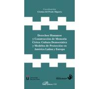 Derechos Humanos Y Construcción De Memoria Cívica: Cultura Democrática
