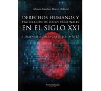 Derechos humanos y protección de datos personales en el siglo XXI. Homenaje a Cinta Castillo Jiménez: Homenaje a Cinta Castillo Jiménez