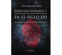 Derechos humanos y protección de datos personales en el siglo XXI. Homenaje a Cinta Castillo Jiménez