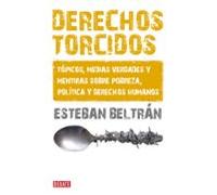 Derechos Torcidos: Topicos Medias Verdades Y Mentiras Sobre Pobr Eza P