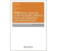 Derechos y apoyos: la revolución jurídica para las personas con discapacidad (Estudios Aranzadi)