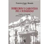 Derechos y Garantías del Ciudadano. Estudios en Homenaje al Profesor Alfonso Pérez Moreno