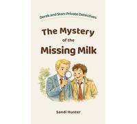 Derek and Stan Private Detectives: The Mystery of the Missing Milk