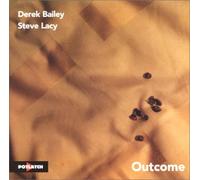 Derek Bailey & Steve Lacy - Outcome
