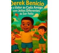 Derek Benício E O Valor De Cada Amigo Com Jeitos Diferentes De Ser Fel