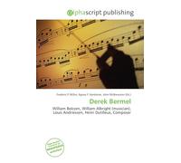 Derek Bermel: William Bolcom, William Albright (musician), Louis Andriessen, Henri Dutilleux, Composer