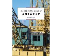 Derek Blyth The 500 Hidden Secrets of Antwerp (Tapa blanda)